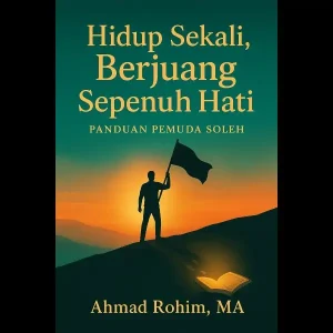 Hidup Sekali, Berjuang Sepenuh Hati