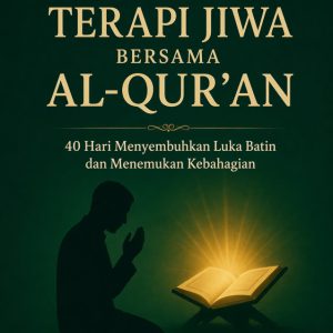 Terapi Jiwa bersama Al-Quran